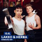 Lakko & Herba: Aamuyö 10V (ikärajaton)
