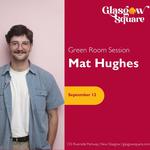 Mat Hughes - Glasgow Square Green Room Session