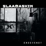 SLAAMASKIN release "Endevendt"