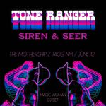 Tone Ranger and Siren & Seer