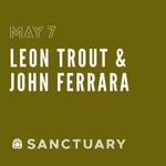 Leon Trout & John Ferrara