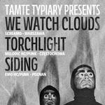 T T C:: we watch clouds (wwa) + torchlight (czw) + siding (pzn)