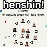 Henshin! presenta: Un Videojoc Dirigit Per Hideo Kojima (amb Grup de Ties i Ameba Soup)