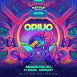 Opiuo, Moontricks, TF Marz, McWavy @ Mission Ballroom