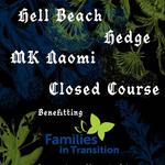 HELL BEACH / HEDGE / MK NAOMI / CLOSED COURSE
