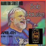 Hamilton St. Pub present Bob Hausler