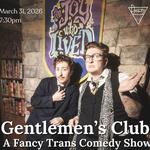 Gentlemen's Club: A Fancy Trans Comedy Show