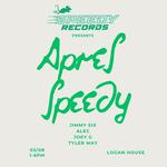 Speedy Records Presents: Après Speedy