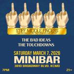 Stiff Middle Fingers, The Bad Ideas, The Touchdowns