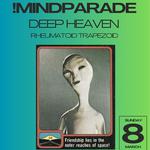 !mindparade w/ Deep Heaven and Rheumatoid Trapezoid