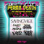 Fleeting Life Perma Death EP Show
