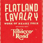Tobacco Road Supporting Flatland Cavalry @ Piedmont Hall