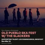 Swigfoot with The Slackers | Los Domingueros at La Rosa | Sunday March 22nd