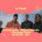 𝗥𝗲𝗹𝗲𝗮𝘀𝗲 𝗽𝗮𝗿𝘁𝘆 Mickle Muckle + Carnage Piknik @lecargö