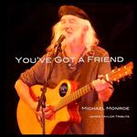 Michael Monroe's You've Got A Friend featuring the music of James Taylor