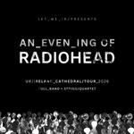 An Evening of Radiohead at Peterborough Cathedral