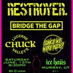Chuck, Restroyer, Bridge the Gap & Since We Were Kids at the Ice Haus - Murray, UT