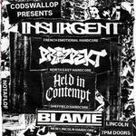 INSURGENT, PROZPEKT, HELD IN CONTEMPT, BLAME - AKEDO BAR, LINCOLN