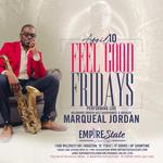 Feel Good Fridays feat. Marqueal Jordan