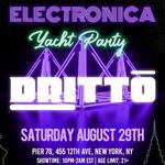 ELECTRONICA NYC Yacht Party: DRITTO
