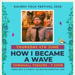 Lisa O'Neill with special guest How I Became A Wave - Galway Folk Festival