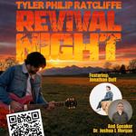 Tyler Philip Ratcliffe: Revival Night