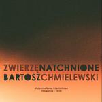 Bartosz Chmielewski / Zwierzę Natchnione