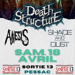DEATH STRUCTURE + SHADE AND DUST + ANESYS @Sortie 13 - Pessac
