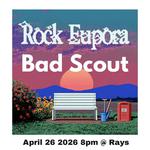 Bad Scout (reunion show) + Rock Eupora