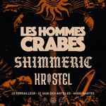 SHIMMERIC + LES HOMMES CRABES + KRISTEL | NANTES