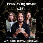 Free Whenever x Daze In live at Park City Music Hall