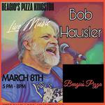 Beagio's Pizza of Kingston presents singer/songwriter Bob Hausler