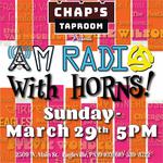 Dance your way back to the 60s and 70s with AM Radio with HORNS!!! at Chaps - March 29, 2026, from 5 to 8.