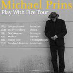 Michael Prins - Play With Fire - Tour | De Oosterpoort
