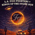 L.A. Foo Fighters + Kings of the Stone Age