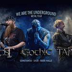 We Are The Underground Metal Tour - GOTHIC, TAINE, L.O.S.T.