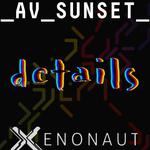AV Sunset + Details + Xenonaut