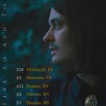The Fire to Ash Tour