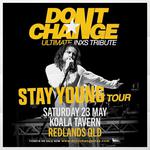 Don't Change - Ultimate INXS @ Koala Tavern, Capalaba