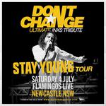 Don't Change - Ultimate INXS @ Flamingos Live - Lambton
