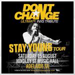 Don't Change - Ultimate INXS @ Hindley St Music Hall