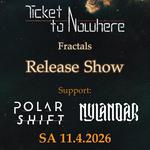 Ticket to Nowhere – Release Show | Support: Polar Shift, Nyla Noar