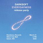 Darksoft Everydayness Release Party