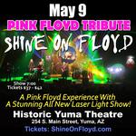 Shine On Floyd plays the Historic Yuma Theatre May 9