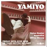YAMIYO, Dylan Hunter, Kantuftw, Oliver Strong at Oh Yeah Music Centre Belfast