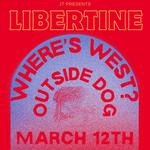 Where's West? w/Outside Dog @ Libertine Brewing Company