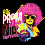 80s Prom Night 2026 Featuring New Wave Nation