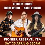 Kane Vincent, Felicity Dowd & Ricki Wood - Live in Yea