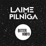Laime Pilnīga + Bitter Roots (LT) | RĪGA