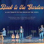 Back to the Garden: A Live Tribute to the Voices of the 1970's
